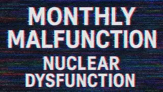 Monthly malfunction with Nuclear Dysfunction- Prod by BlindToven