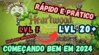 COMEÇANDO BEM EM 2024 - COMO UPAR RÁPIDO E COMPILADO DE DICAS IMPORTANTES | HEARTWOOD ONLINE