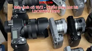 M&aacute;y ảnh cũ mới cập nhật - 18/2 - Rx10/sonynex/a3000/g100/zve10