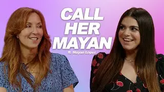 Call Her Mayan ft. Mayan Lopez | Don't Call Me Ma'am with Jodi Miller | Ep. 22