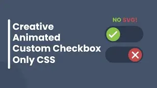Create Animated CSS Custom Checkbox | Toggle Button Only CSS