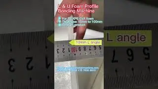 L & U Foam Profile Bonding Machine | Foam Corner Protector Bonding Machine
