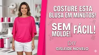 ✅️DIY Como fazer BLUSA F&Aacute;CIL SEM MOLDE _Costura f&aacute;cil passo a passo para iniciantes Gisleide Novelo
