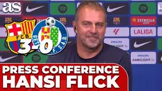 HANSI FLICK, FULL PRESS CONFERENCE after FC BARCELONA 3 - GETAFE 0 | LaLiga