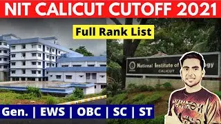 NIT Calicut Cut Off 2021 | NIT Cut Off 2021 JEE Mains | CSE | Josaa 2021 | NIT Calicut Cut Off 2020