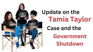 Update on the Tamia Taylor Case and the Government Shutdown
