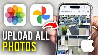 How To Upload All iPhone Photos To Google Photos - Full Guide