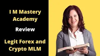 IM Mastery Academy - (2021)- legit Forex & Crypto MLM or Scam?
