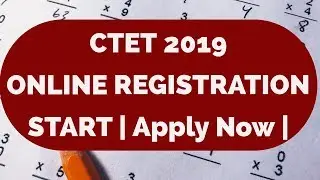 CTET 2019 ONLINE REGISTRATION START | Apply Now |