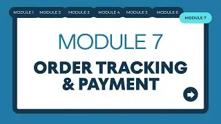 Module 7 - ORDER TRACKING & PAYMENT | Tips For Dropshipping Success | Dropshipping Beginner Course