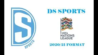 UEFA Nations League 2020/21 Format | DS Sports Football
