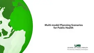 Epidemiology Seminar | Multi-model Planning Scenarios for Public Health| UAB School of Public Health