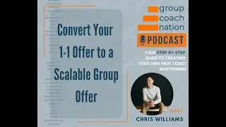 Convert Your 1-1 Offer to a Scalable Group Offer