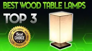 Best Wood Table Lamps 2020 - Wood Table Lamp Review