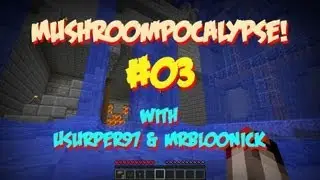 Lets Play! - MUSHROOMPOCALYPSE! - #03 w/ Usurper97 & MrBlooNick