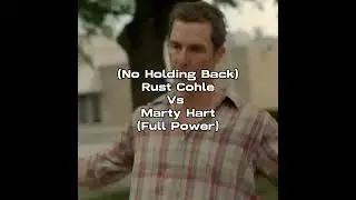 Rust Cohle VS Marty Hart