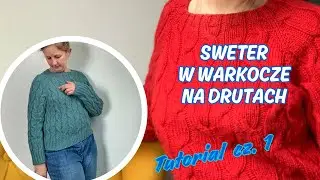 Tutorial 2. cz. 1.: Sweter w warkocze na drutach