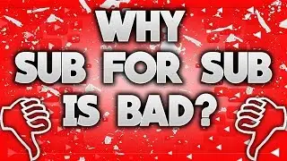 WHY SUB FOR SUB IS BAD!!!