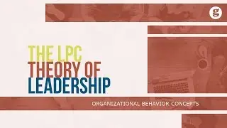 The LPC Theory of Leadership