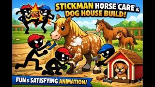 stick man Fight to Horse Grooming & Dog House Build &ndash; Relaxing Cartoon Animation #KidsCartoon