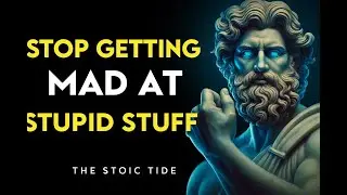 How to Stop Getting Angry at Stupid Things | Stoic lessons