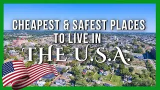 The Cheapest and Safest Places to Live in the US in 2025