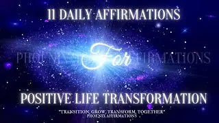 11 DAILY Affirmations For POSITIVE  LIFE TRANSFORMATION | Energy Shift |POWERFUL AFFIRMATIONS