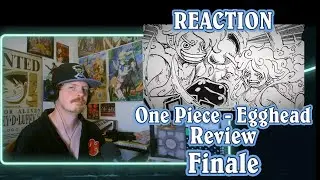 100% Blind One Piece Review: Egghead (Finale) REACTION