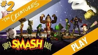 The Creatures Play Super Smash Bros. (Part 2)