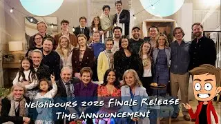 Neighbours 2025 Finale - Release Time Announcement | Animated Discussion