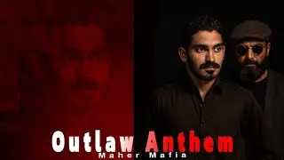 Outlaw Anthem Maher Mafia (Official lyrics video)