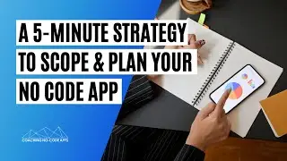 Scope Your No Code App with This 5 Minute Strategy
