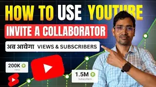 Invite a Collaborator YouTube Feature 🔥 | YouTube Collaboration Update 2025 | Full Details in Hindi