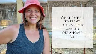 OKLAHOMA FALL/ WINTER GARDEN '22  what to plant & when