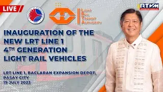 Inauguration of the LRT Line 1 4th Generation Light Rail Vehicles 7/19/2023