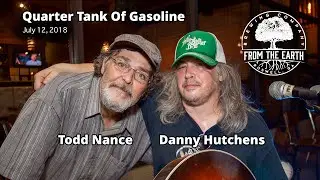 Todd Nance - Danny Hutchens - Quarter Tank Of Gasoline