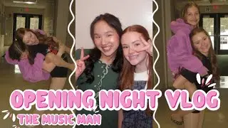 Opening Night VLOG *The Music Man* 🎭⭐️ | jayne..emmaline