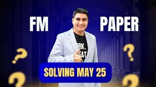 CA Inter FM Paper Solving 🔥🔥🔥🔥 | May 25 Exams