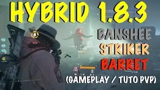 The Division 1.8.3 HYBRID BUILD Banshee / Striker / Barret Gameplay+TUTO