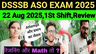 DSSSB ASO EXAM 22 Aug 2025,1St Shift Review 2025#DSSSB ASO Exam Review 2025