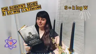 3. Ludwig Boltzmann (Boltzmann distribution & S = k log W)