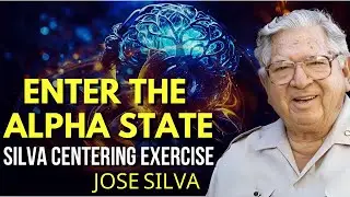 The Silva Centering Exercise | Enter Alpha State for Healing, Relaxation & Problem-Solving