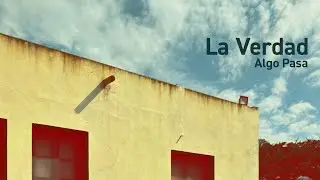 Algo Pasa - La Verdad