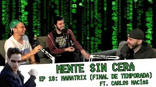 EP 16: MAMATRIX | FINAL DE TEMPORADA ft. Carlos Mac&iacute;as