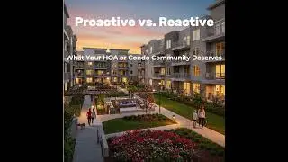 Is Your Condominium Management Company Just Checking Boxes? The Proactive Difference