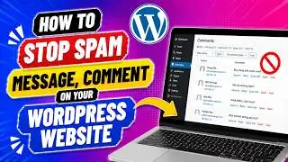 How to Stop Spam Message, Comment on your WordPress Website
