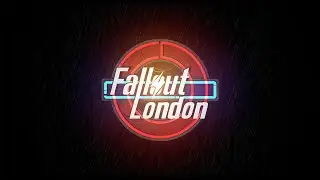 Fallout London Part 13?: WE'RE BACK!!!