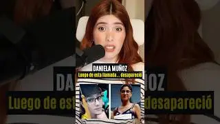 Daniela Mu&ntilde;oz: La angustia de una madre, las llamadas y la espera sin respuesta