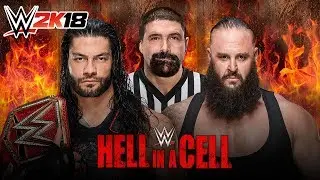 WWE 2K18 - HELL IN A CELL 2018: Roman Reigns vs Braun Strowman