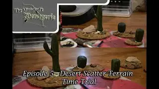 The Mini Menag. Ep. 5 - Desert Scatter Terrain 5 Minute Challenge